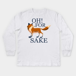 Oh for fox sake Kids Long Sleeve T-Shirt